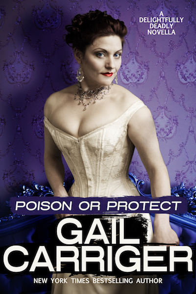 Poison or Protect, by Gail Carriger