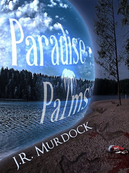 Paradise Palms by J.R. Murdock